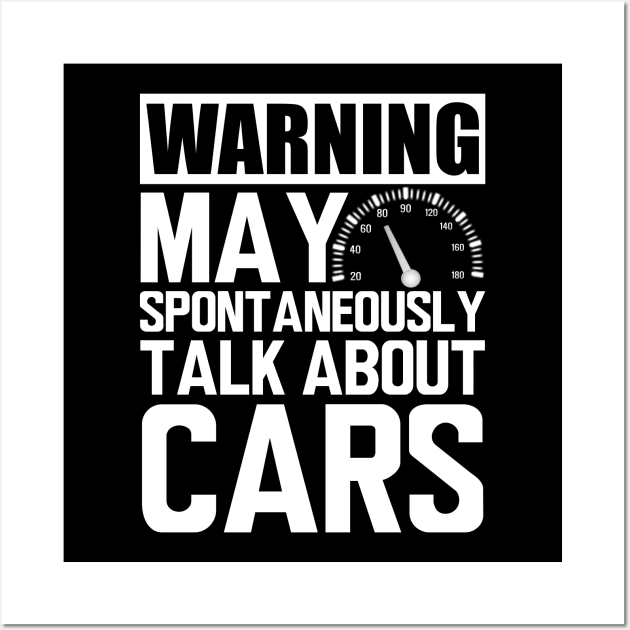 Car - Warning may spontaneously talk about cars w Wall Art by KC Happy Shop